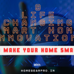 9 Life-Changing Smart Home Innovations